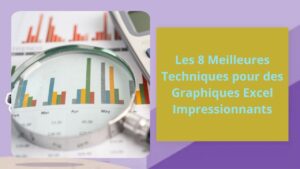 Lire la suite à propos de l’article Les 8 Meilleures Techniques pour des Graphiques Excel Impressionnants